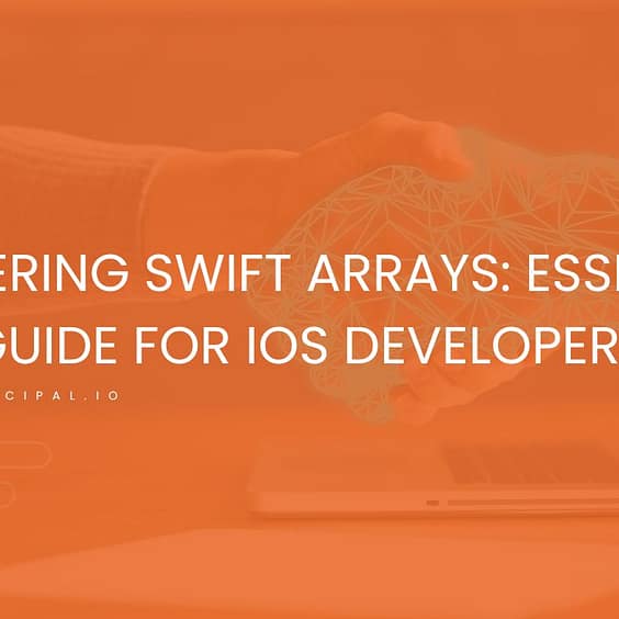 Mastering Swift Arrays: Essential Guide for iOS Developers