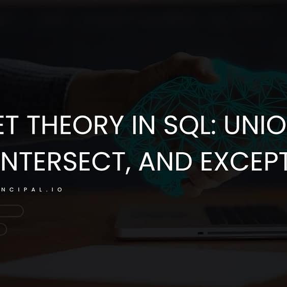 Set Theory in SQL: UNION, INTERSECT, and EXCEPT