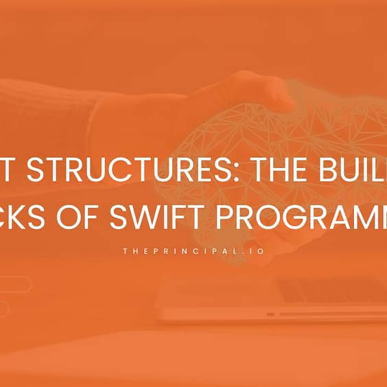 Swift Structures: The Building Blocks of Swift Programming